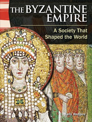 cover image of The Byzantine Empire: A Society That Shaped the World